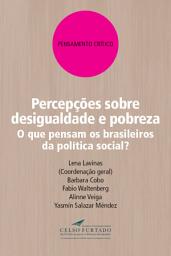 Icon image Percepções sobre desigualdade e pobreza: O que pensam os brasileiros da política social?