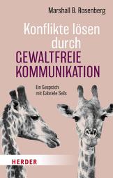 Icon image Konflikte lösen durch Gewaltfreie Kommunikation: Ein Gespräch mit Gabriele Seils