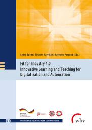 Icon image Fit for Industry 4.0 - Innovative Learning and Teaching for Digitalization and Automation