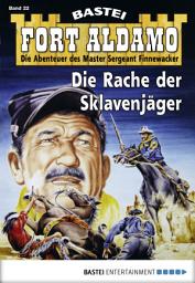 Icon image Fort Aldamo - Folge 022: Die Rache der Sklavenjäger