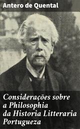 Icon image Considerações sobre a Philosophia da Historia Litteraria Portugueza: Reflexões críticas sobre a evolução literária de Portugal