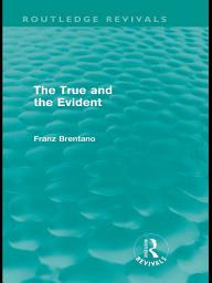 Icon image The True and the Evident (Routledge Revivals)