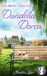 Icon image Das neue Leben der Dandelia Dorca