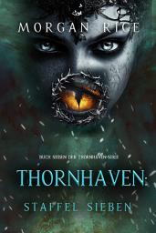 Icon image Thornhaven: Staffel Sieben (Buch Sieben der Thornhaven-Serie)