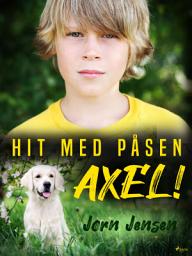 Icon image Hit med påsen, Axel!