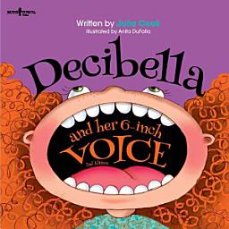 Icon image Decibella and her 6-inch voice: 2nd Edition