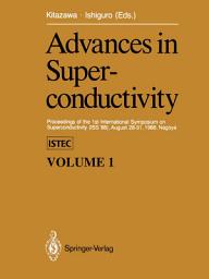 Icon image Advances in Superconductivity: Proceedings of the 1st International Symposium on Superconductivity (ISS ’88), August 28–31, 1988, Nagoya
