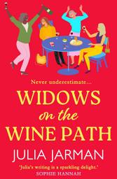Icon image Widows on the Wine Path: A laugh-out-loud book club pick from Julia Jarman