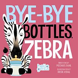 Icon image Bye-Bye Bottles, Zebra