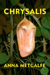 Icon image Chrysalis: A Novel