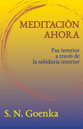 Icon image Meditación ahora: Paz interior a través de la sabiduría interior