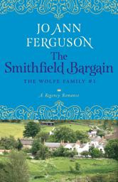 Icon image The Smithfield Bargain: A Regency Romance