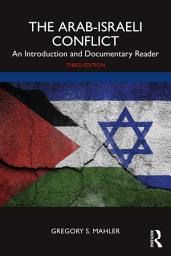 Icon image The Arab-Israeli Conflict: An Introduction and Documentary Reader, Edition 3