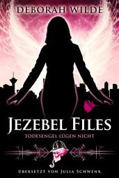 Icon image Jezebel Files - Todesengel lügen nicht: Ausgabe 2