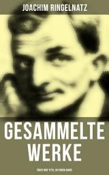 Icon image Gesammelte Werke (Über 800 Titel in einem Band): Kinder-Verwirr-Buch + Als Mariner im Krieg + Kuttel Daddeldu + Die Schnupftabaksdose + + Allerdings + Turngedichte + Die Flasche und mit ihr auf Reisen…