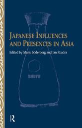 Icon image Japanese Influences and Presences in Asia