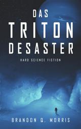 Icon image Das Triton-Desaster: Hard Science Fiction