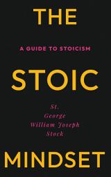 Icon image The Stoic Mindset: A Guide to Stoicism