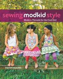 Icon image Sewing MODKID Style: Modern Threads for the Cool Girl