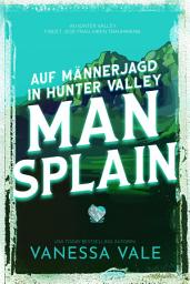 Icon image Auf Männerjagd in Hunter Valley: Man Splain