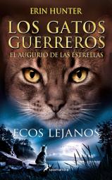 Icon image Los Gatos Guerreros | El augurio de las estrellas 2 - Ecos lejanos