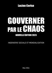 Icon image Gouverner par le chaos - Nouvelle édition 2023: Ingénierie sociale et mondialisation - Essais - documents