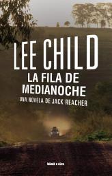 Icon image La fila de medianoche: Una novela de Jack Reacher