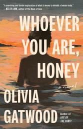 Icon image Whoever You Are, Honey: A Novel