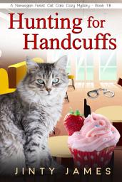 Icon image Hunting for Handcuffs: A Norwegian Forest Cat Café Cozy Mystery – Book 18