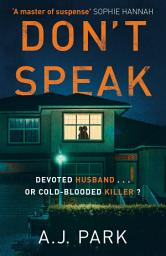 Icon image Don't Speak: ‘A master of suspense’ Sophie Hannah