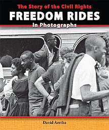 Icon image The Story of the Civil Rights Freedom Rides in Photographs