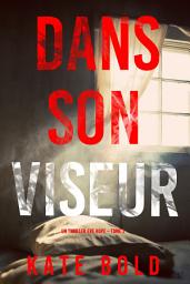 Icon image Dans son Viseur (Un thriller Eve Hope – Tome 2)