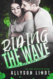 Icon image Riding the Wave: A Best Friend's Little Sister Romance