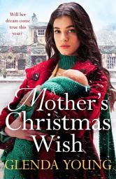 Icon image A Mother's Christmas Wish: A heartwarming festive saga of family, love and sacrifice