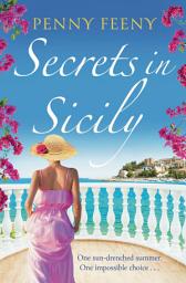 Icon image Secrets in Sicily: Escape to sundrenched Italy with this unputdownable summer read