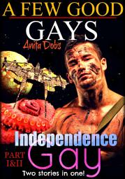 Icon image Independence Gay & A Few Good Gays (Gay Alien and Tentacle Monster Erotica): Part 1&2 of 'The Josh Devlin Gay U.S Marine Alien Encounter Erotica Saga'