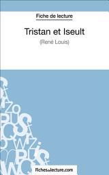 Icon image Tristan et Iseult de René Louis (Fiche de lecture): Analyse complète de l'oeuvre