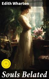 Icon image Souls Belated: Enriched edition. Confronting Social Conventions: A Tale of Personal Freedom and Desire