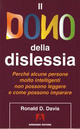 Icon image Il dono della dislessia: Perché alcune persone molto intelligenti non possono leggere e come possono imparare