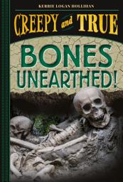 Icon image Bones Unearthed! (Creepy and True #3)
