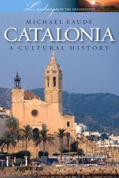 Icon image Catalonia: A Cultural History