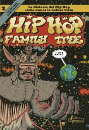 Icon image Hip Hop Family Tree 2: La historia del Hip Hop como nunca la habías visto