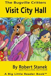 Icon image Visit City Hall. A Bugville Critters Picture Book!