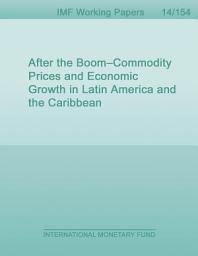 Icon image After the Boom–Commodity Prices and Economic Growth in Latin America and the Caribbean