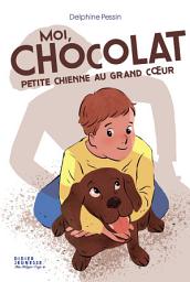 Icon image Moi, Chocolat, petite chienne au grand coeur