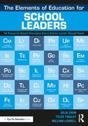 Icon image The Elements of Education for School Leaders: 50 Research-Based Principles Every School Leader Should Know