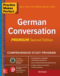 Icon image Practice Makes Perfect: German Conversation, Premium Second Edition: Edition 2