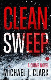 Icon image Clean Sweep: A Crime Novel