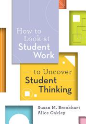Icon image How to Look at Student Work to Uncover Student Thinking