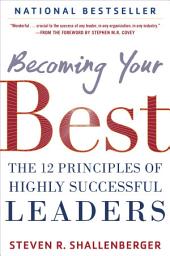 Icon image Becoming Your Best: The 12 Principles of Highly Successful Leaders
